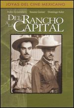 Del Rancho a la Capital - 