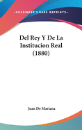 del Rey y de La Institucion Real (1880)