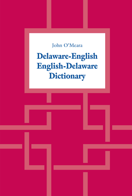 Delaware-English / English-Delaware Dictionary - O'Meara, John