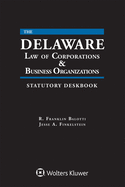 Delaware Law of Corporations & Business Organizations Statutory Deskbook: 2021 Edition