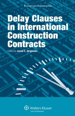 Delay Clauses in International Construction Contracts - Jorgensen, Jacob Christian