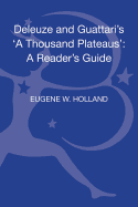 Deleuze and Guattari's 'a Thousand Plateaus': A Reader's Guide