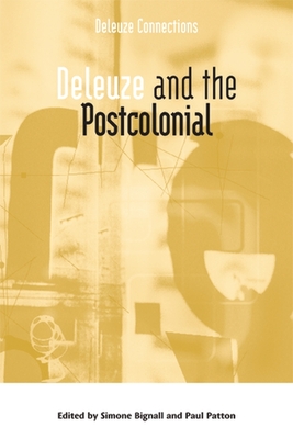 Deleuze and the Postcolonial - Bignall, Simone (Editor), and Patton, Paul (Editor)