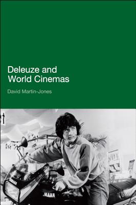 Deleuze and World Cinemas - Martin-Jones, David, Dr.