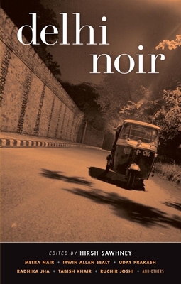Delhi Noir - Sawhney, Hirsh (Editor)