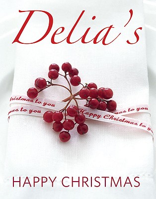 Delia's Happy Christmas - Smith, Delia