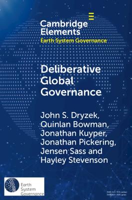 Deliberative Global Governance - Dryzek, John S., and Bowman, Quinlan, and Kuyper, Jonathan