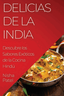 Delicias de la India: Descubre los Sabores Exticos de la Cocina Hind