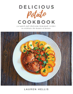 Delicious Potato Cookbook: 350 quick and wholesome homemade recipes to celebrate the beauty of potato
