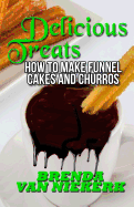 Delicious Treats: How to Make Funnel Cakes and Churros