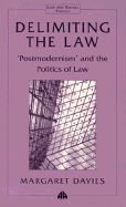 Delimiting the Law: Postmodernism and the Politics of Law - Davies, Margaret