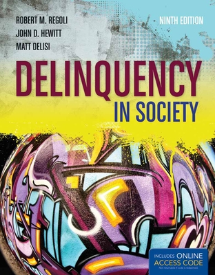 Delinquency in Society - Regoli, Robert M, and Hewitt, John D, and Delisi, Matt