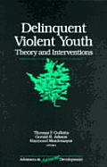 Delinquent Violent Youth: Theory and Interventions