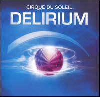 Delirium - Cirque du Soleil