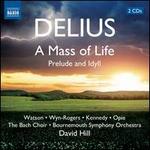 Delius: A Mass of Life; Prelude and Idyll