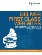 Deliver First Class Web Sites: 101 Essential Checklists
