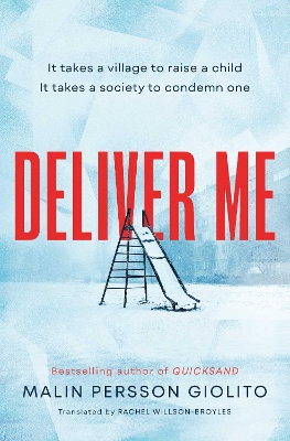 Deliver Me: A riveting, poignant portrayal of friendship, betrayal and the true cost of justice - Persson Giolito, Malin