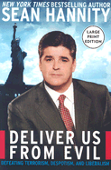 Deliver Us from Evil: Defeating Terrorism, Despotism, and Liberalism - Hannity, Sean