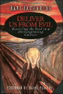 Deliver Us from Evil - Zacharias, Ravi K, and Thomas Nelson Publishers