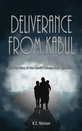 Deliverance From Kabul: The True Story of One Family's Escape from Afghanistan