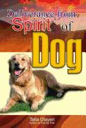 Deliverance from Spirit of Dog