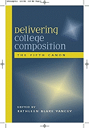 Delivering College Composition: The Fifth Canon