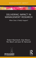 Delivering Impact in Management Research: When Does it Really Happen?