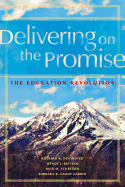 Delivering on the Promise: The Education Revolution