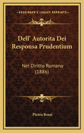 Dell' Autorita Dei Responsa Prudentium: Nel Diritto Romano (1886)