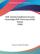 Dell' Autorita Giudiziaria Siccome Guarentigia Dell' Osservanza Dello Statuto (1860)