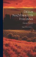 Della Nazionalit Italiana: Saggio Politico-militare...