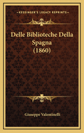 Delle Biblioteche Della Spagna (1860)