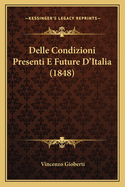 Delle Condizioni Presenti E Future D'Italia (1848)