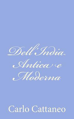 Dell'india Antica E Moderna - Cattaneo, Carlo