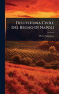 Dell'istoria Civile Del Regno Di Napoli