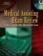 Delmar S Medical Assisting Exam Review: Preparation for the CMA, Rma, and Cmas Exams (Book Only) - Cody, J P, and Kelley-Arney, Cathy