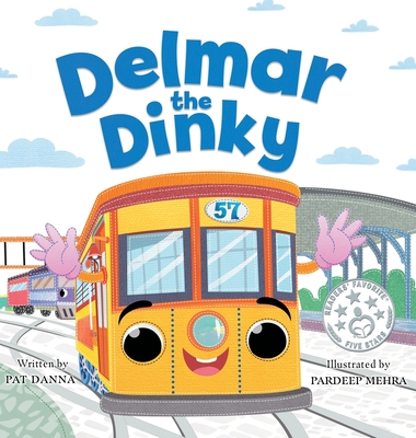 Delmar the Dinky: The Adventures of a Little Trolley - Danna, Pat