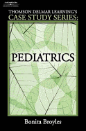 Delmar's Case Study Series: Pediatrics - Broyles, Bonnie, and Broyles, Bonita E