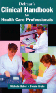 Delmar's Clinical Handbook for Health Care Professionals