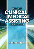 Delmar's Clinical Medical Assisting Pocket Guide