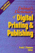 Delmar's Dictionary of Digital Printing and Publishing - Romano, Frank J