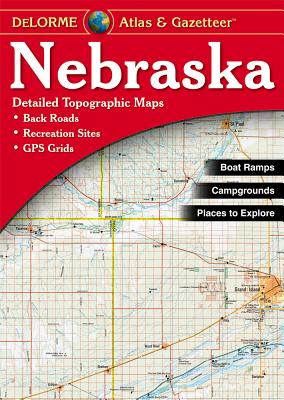 Delorme Nebraska Atlas & Gazetteer - Rand McNally, and Delorme Publishing Company, and DeLorme