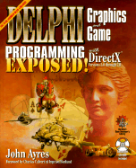 Delphi Graphics and Game Programming Exposed! with DirectX