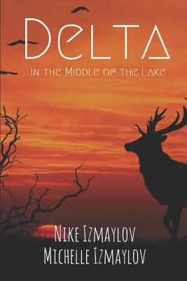 Delta: In the Middle of the Lake - Izmaylov, Michelle, and Izmaylov, Nike