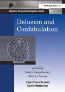 Delusion and Confabulation: A Special Issue of Cognitive Neuropsychiatry