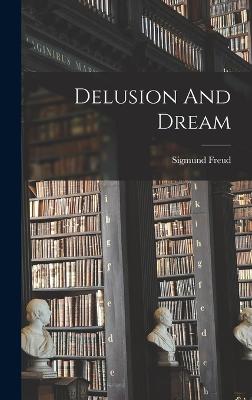 Delusion And Dream - Freud, Sigmund