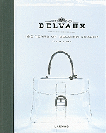 Delvaux: 180 Years of Belgian Luxury