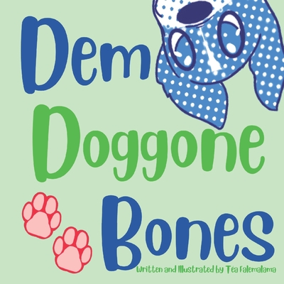 Dem Doggone Bones - Falemalama, Ta