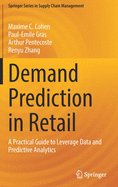 Demand Prediction in Retail: A Practical Guide to Leverage Data and Predictive Analytics