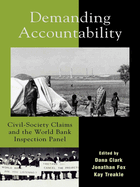 Demanding Accountability: Civil Society Claims and the World Bank Inspection Panel